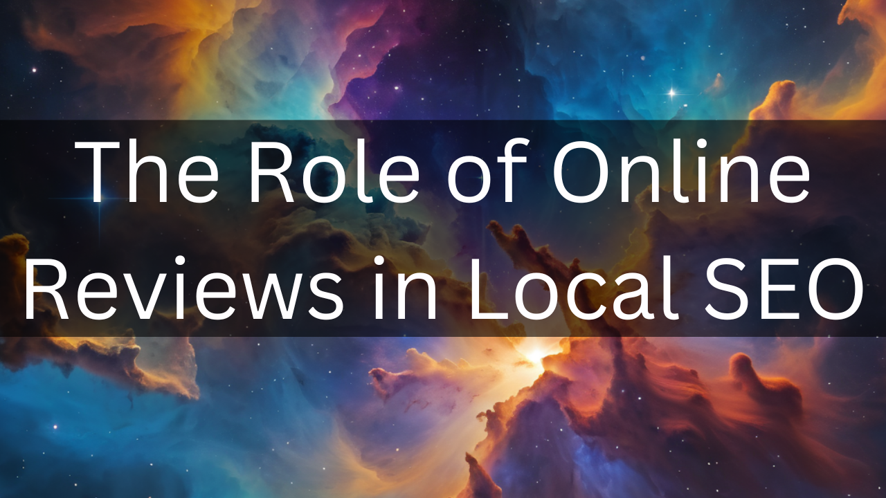 The Role of Online Reviews in Local SEO